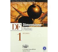 Df. Dimensione fisica. Per il Liceo scientifico. Con espansione online. Meccanica (Vol. 1)