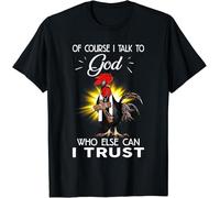 dfft34D Limited Chicken & Jesus of Course I Talk To God Who Else Can I Trust T-Shirt