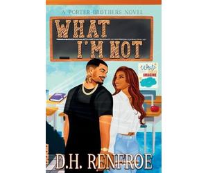 Dh Renfroe What I'm Not (Tascabile) Porter Brothers
