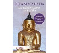 Dhammapada - Die Weisheitslehren des Buddha: Mit einem Vorwort von Thich Nhat Hanh: 6856