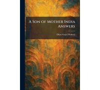 Dhan Gopal Mukerji A Son of Mother India Answers (Tascabile)