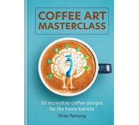 Dhan Tamang Coffee Art Masterclass (Copertina rigida)