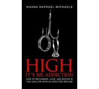 Dhana Raphael Michaels High, It's Me Addiction (Tascabile)