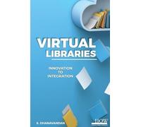 Dhanavandan VIRTUAL LIBRARIES Innovation to Integration (Tascabile)