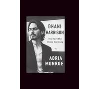 Dhani Harrison: The Heir Who Chose Harmony