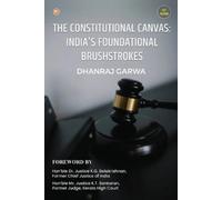 Dhanraj Garwa The Constitutional Canvas: India's Foundational Brushs (Tascabile)