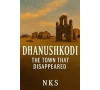 Dhanushkodi: The Town That Disappeared