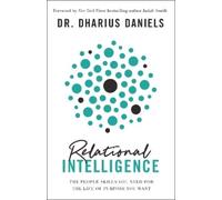 Relational Intelligence: The People Skills You Need for the Life of Purpose You Want