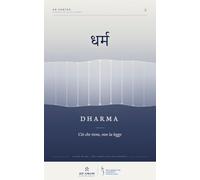 Dharma धर्म: Ciò che tiene, non la legge
