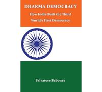Dharma Democracy: How India Built the Third World’s First Democracy