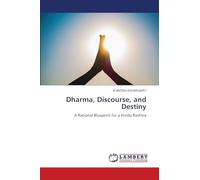 Dharma, Discourse, and Destiny: A Rational Blueprint for a Hindu Rashtra