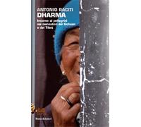 Dharma. Insieme ai pellegrini nei monasteri del Sichuan e del Tibet