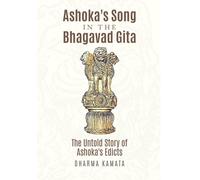 Dharma Kamata Ashoka's Song In The Bhagavad Gita (Tascabile)