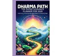 DHARMA PATH: The Divine Guidance Planner for 2026 | 197 Pages | 6"x9" size: Inspire your 12-month journey by the Wisdom of 12 Revered Sages