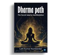 Dharma path: The Secret way to manifestation