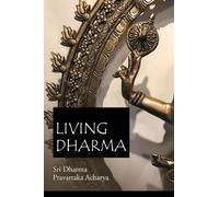 Dharma Pravartaka Acharya Living Dharma (Tascabile)