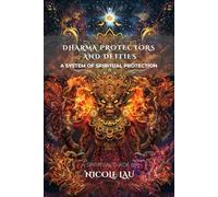 Dharma Protectors and Deities: A System of Spiritual Protection