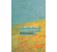 Dharmachari Shantigarbha I'll Meet You There (Tascabile)