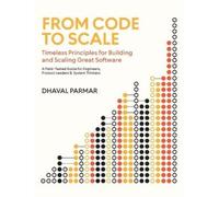 Dhaval Parmar From Code to Scale (Copertina rigida) Timeless Principles