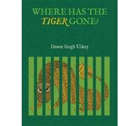Dhavat Singh Uikey Where has the Tiger Gone? (Copertina rigida)
