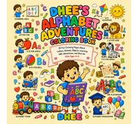 Dhee's Alphabet Adventure Coloring Book: Learn the ABCs Through Fun Coloring Adventures with Dhee!