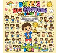 Dhee's Big Emotions Coloring Book: 30 Fun Coloring Pages About Emotions, Kindness, Confidence, Gratitude, and More for Kids Ages 4-8