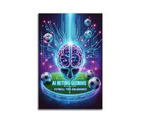 DHHMTPIYS Poster decorativo da parete su tela con tema sport di calcio fantascientifico cyber AI scommesse geniali, decorazione moderna per la camera da letto, 60 x 90 cm