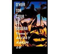 D'Hier Ton Coeur Se Brisera Tome 1