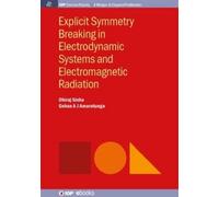 Dhiraj Sinha Ge Explicit Symmetry Breaking in Electrodynamic Systems (Tascabile)