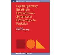 Dhiraj Sinha Ge Explicit Symmetry Breaking in Electrodynamic Systems (Tascabile)