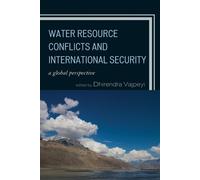 Dhirendra K. Vajpe Water Resource Conflicts and International Securi (Tascabile)