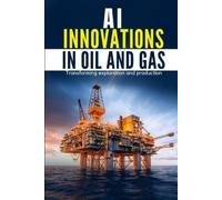 Dhivakar Poosapadi AI Innovations in Oil and Gas (Tascabile)