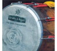 DHOL FOUNDATION - DRUMS & ROSES