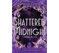 Dhonielle Clayton Shattered Midnight (the Mirror, Book 2) (Copertina rigida)