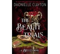 Dhonielle Clayton The Beauty Trials-A Belles novel (Copertina rigida) Belles