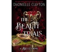 Dhonielle Clayton The Beauty Trials (Tascabile) Belles
