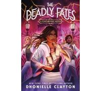 Dhonielle Clayton The Deadly Fates (Tascabile) (PRESALE 26/10/2026)