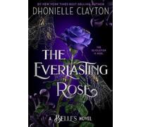 Dhonielle Clayton The Everlasting Rose-The Belles series, Book 2 (Tascabile)