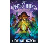 Dhonielle Clayton The Memory Thieves (Copertina rigida) Conjureverse