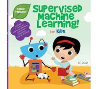 Dhoot Supervised Machine Learning for Kids (Tinker Toddlers) (Copertina rigida)
