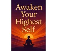 Dhruvin Moradiya Awaken Your Highest Self (Tascabile)