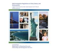 DHS Immigration Regulations on Visas, Status, and Enforcement: Legal Framework Under Subchapter B of Title 8 (2025 Edition)