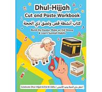 Dhul-Hijjah Cut and Paste Workbook: Scissor Skills Activity Book for Muslim Kids: Build the Kaaba, Make an Eid Sheep & Learn Sunnah Habits (Bilingual Arabic-English)