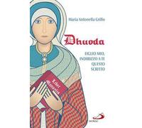 Dhuoda. Figlio mio, indirizzo a te questo scritto