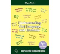 Dhyan Manik Understanding Thai Language and Grammar (Tascabile)
