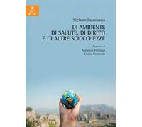 Di ambiente, di salute, di diritti e di altre sciocchezze