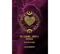 di amore, arte e magia: seconda parte