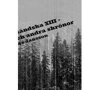Di ångermanländska XIII - den oläsbara och andra skrönor