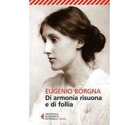 Di armonia risuona e di follia