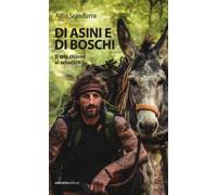 Di asini e di boschi. Il mio ritorno al selvatico - 2020 - Edicic